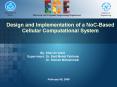 Design and Implementation of a NoC-Based Cellular Computational System PowerPoint PPT Presentation