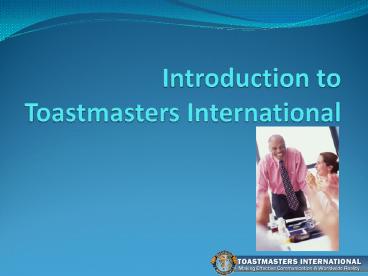 PPT – Introduction to Toastmasters International PowerPoint ...