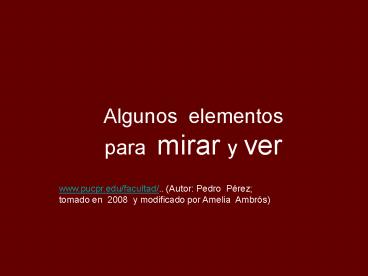 Algunos elementos        para mirar y ver