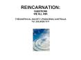 REINCARNATION: QUESTIONS WE ALL ASK THEOSOPHICAL SOCIETY (PASADENA) AUSTRALIA Tel: (03) 9528.1011 PowerPoint PPT Presentation