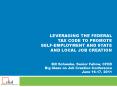 LEVERAGING THE FEDERAL TAX CODE TO PROMOTE SELF-EMPLOYMENT AND STATE AND LOCAL JOB CREATION  Bill Schweke, Senior Fellow, CFED Big Ideas on Job Creation Conference June 16-17, 2011 PowerPoint PPT Presentation