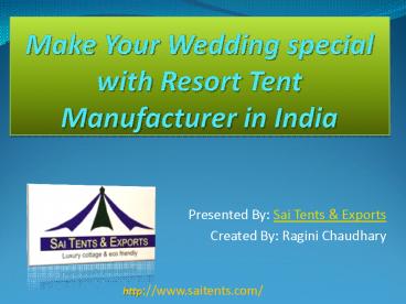 Make Your Wedding special with Resort Tent Manufacturer