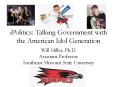 iPolitics: Talking Government with the American Idol Generation PowerPoint PPT Presentation