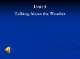 Unit 5 Talking About the Weather PowerPoint PPT Presentation