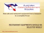 Restaurant equipments should be selected wisely