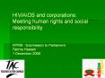 HIV/AIDS and corporations: Meeting human rights and social responsibility  APRM - Submission to Parliament Fatima Hassan 1 December 2005 PowerPoint PPT Presentation