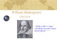 William Shakespeare   1564-1616 PowerPoint PPT Presentation