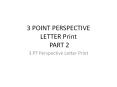 3 POINT PERSPECTIVE LETTER Print PART 2 PowerPoint PPT Presentation