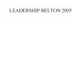 LEADERSHIP BELTON 2005 PowerPoint PPT Presentation
