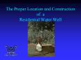 The Proper Location and Construction of a Residential Water Well PowerPoint PPT Presentation