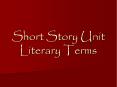 Short Story Unit Literary Terms PowerPoint PPT Presentation
