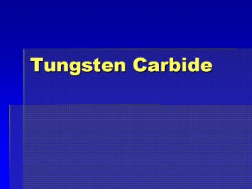 Tungsten Carbide