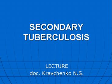SECONDARY TUBERCULOSIS