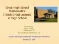 Great High School Mathematics I Wish I Had Learned in High School PowerPoint PPT Presentation
