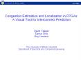 Congestion Estimation and Localization in FPGAs: A Visual Tool for Interconnect Prediction  David Yeager Darius Chiu Guy Lemieux  The University of British Columbia Department of Electrical and Compute Engineering PowerPoint PPT Presentation