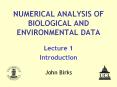 NUMERICAL%20ANALYSIS%20OF%20BIOLOGICAL%20AND%20ENVIRONMENTAL%20DATA PowerPoint PPT Presentation