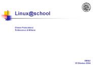 Linux@school  Chiara Francalanci Politecnico di Milano