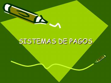 SISTEMAS DE PAGOS