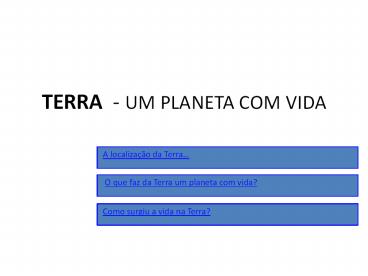 TERRA - UM PLANETA COM VIDA