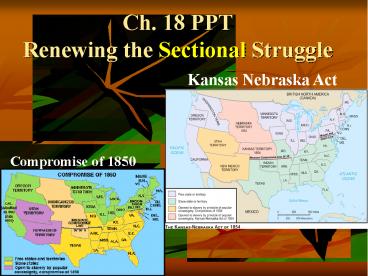 Ch. 18 PPT Renewing the Sectional Struggle