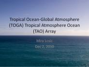 Tropical Ocean-Global Atmosphere (TOGA) Tropical Atmosphere Ocean (TAO) Array