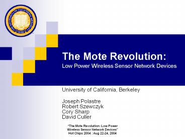 The Mote Revolution: Low Power Wireless Sensor Network Devices