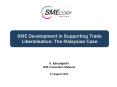 SME Development in Supporting Trade Liberalisation: The Malaysian Case PowerPoint PPT Presentation