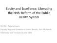 Equity and Excellence; Liberating the NHS: Reform of the Public Health System PowerPoint PPT Presentation
