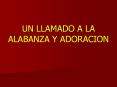 UN LLAMADO A LA ALABANZA Y ADORACION PowerPoint PPT Presentation