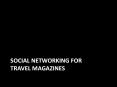 Social Networking for Travel Magazines PowerPoint PPT Presentation