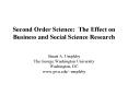 Second Order Science: The Effect on Business and Social Science Research PowerPoint PPT Presentation