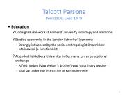 Talcott Parsons Born1902- Died 1979