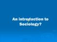 An introduction to Sociology? PowerPoint PPT Presentation