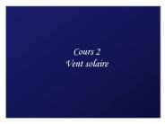 Cours 2 Vent solaire