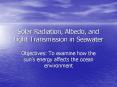 Solar Radiation, Albedo, and Light Transmission in Seawater PowerPoint PPT Presentation