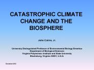 CATASTROPHIC CLIMATE CHANGE AND THE BIOSPHERE