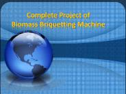 Complete Project of Biomass Briquetting Machine