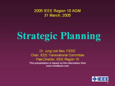 2005 IEEE Region 10 AGM 31 March, 2005  Strategic Planning