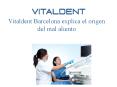 Vitaldent Barcelona explica el origen del mal aliento PowerPoint PPT Presentation