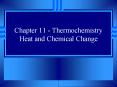 Chapter 11 - Thermochemistry Heat and Chemical Change PowerPoint PPT Presentation