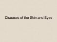 Diseases of the Skin and Eyes PowerPoint PPT Presentation