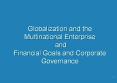 Globalization and the Multinational Enterprise and Financial Goals and Corporate Governance PowerPoint PPT Presentation