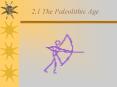 2.1 The Paleolithic Age PowerPoint PPT Presentation