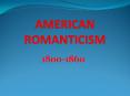 AMERICAN ROMANTICISM PowerPoint PPT Presentation