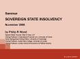 Seminar SOVEREIGN STATE INSOLVENCY November 2008 by Philip R Wood Special Global Counsel, Allen PowerPoint PPT Presentation