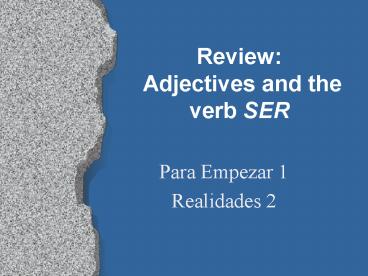 Review:  Adjectives and the verb SER