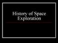 History of Space Exploration PowerPoint PPT Presentation