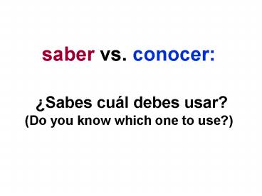 saber vs. conocer:  