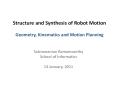 Structure and Synthesis of Robot Motion Geometry, Kinematics and Motion Planning PowerPoint PPT Presentation