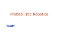 Probabilistic Robotics PowerPoint PPT Presentation
